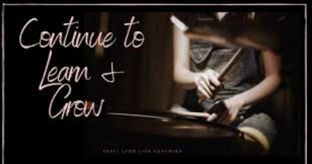 Continue Learning and Growing