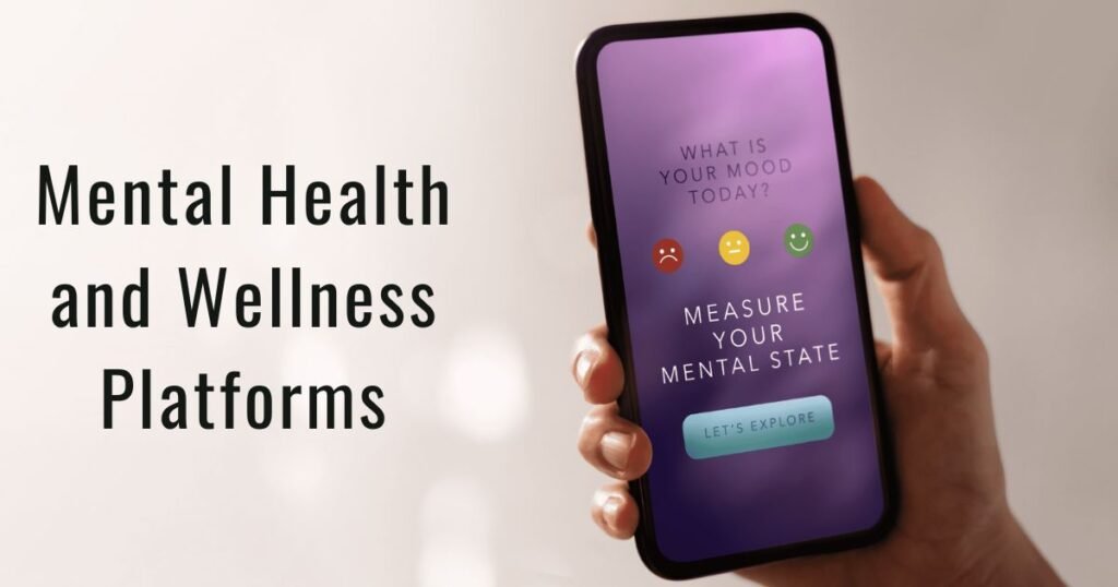 Mental Health and Wellness Platforms