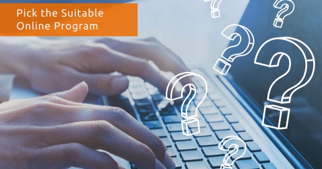 Pick the Suitable Online Program