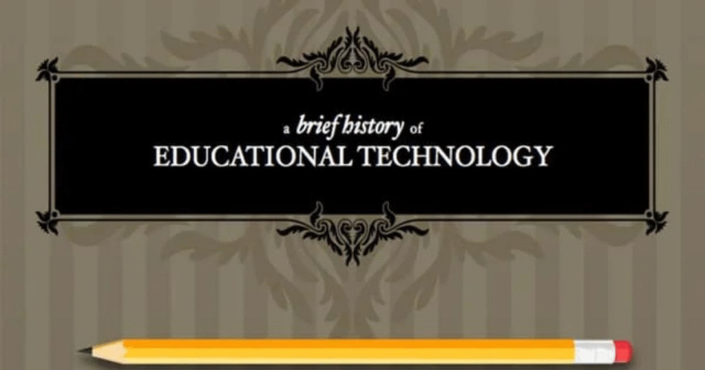 A Brief History of Educational Technology